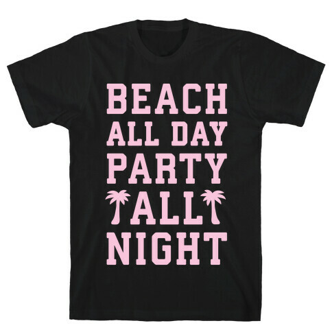 Beach All Day Party All Night T-Shirt