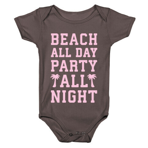Beach All Day Party All Night Baby One-Piece