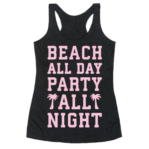 Beach All Day Party All Night Racerback Tank Top