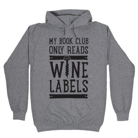 My Book Club Only Reads Wine Labels Hooded Sweatshirt