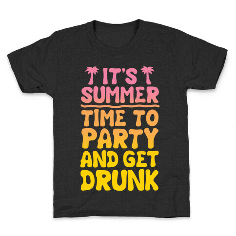 Time To Party and Get Drunk Kids T-Shirt