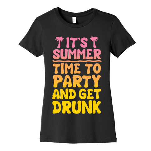 Time To Party and Get Drunk Womens T-Shirt