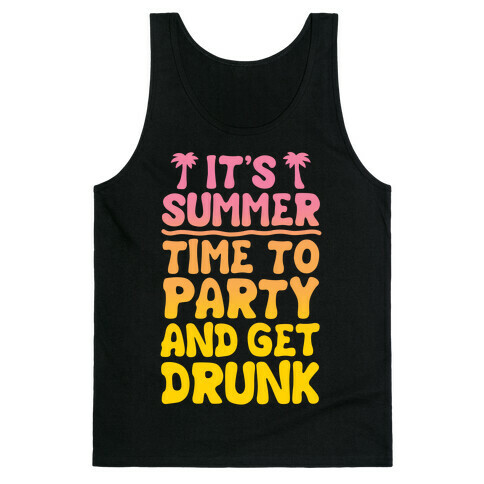 Time To Party and Get Drunk Tank Top