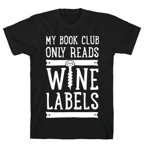 My Book Club Only Reads Wine Labels T-Shirt