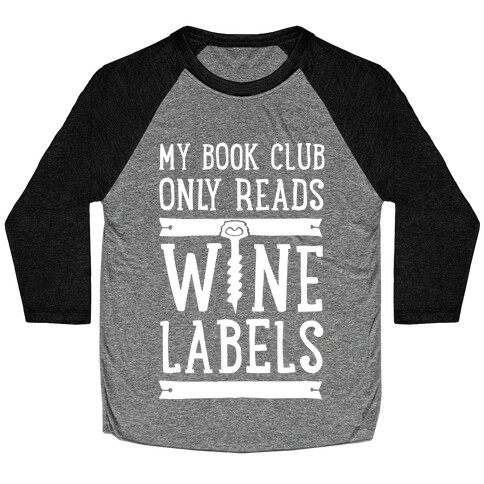 My Book Club Only Reads Wine Labels Baseball Tee