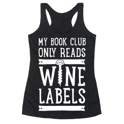 My Book Club Only Reads Wine Labels Racerback Tank Top