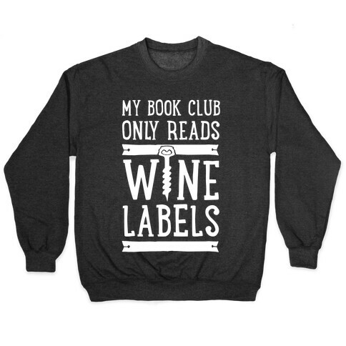My Book Club Only Reads Wine Labels Pullover