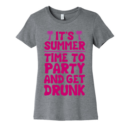 Time To Party and Get Drunk Womens T-Shirt