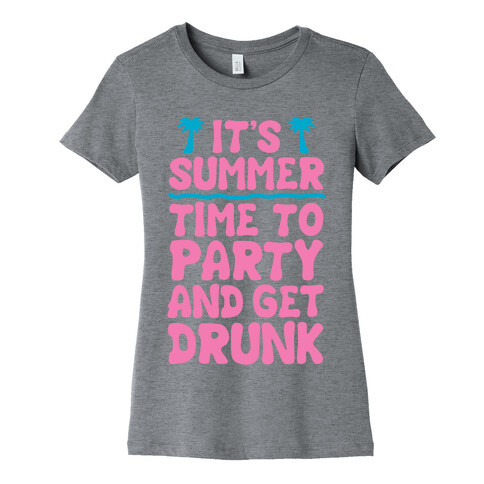 Time To Party and Get Drunk Womens T-Shirt