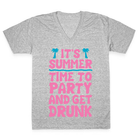 Time To Party and Get Drunk V-Neck Tee Shirt