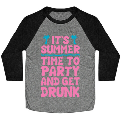 Time To Party and Get Drunk Baseball Tee