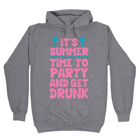 Time To Party and Get Drunk Hooded Sweatshirt
