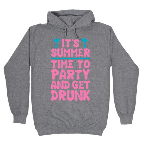 Time To Party and Get Drunk Hooded Sweatshirt