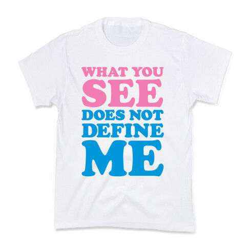 What You See Does Not Define Me Kids T-Shirt