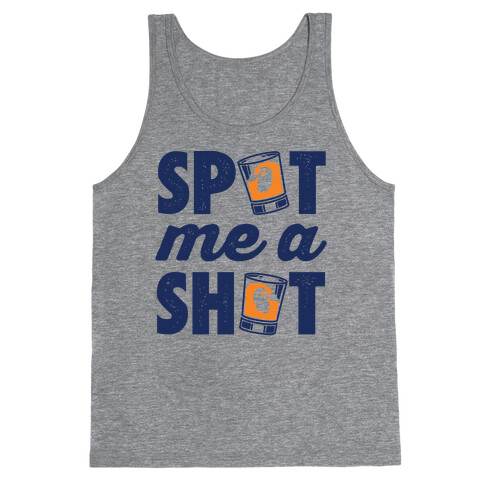 Spot Me A Shot Tank Top