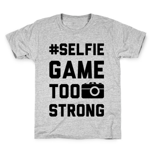 Selfie Game Too Strong Kids T-Shirt