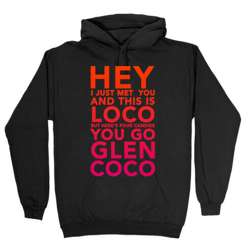 HEY I JUST MET YOU GLEN COCO (DARK TANK) Hooded Sweatshirt