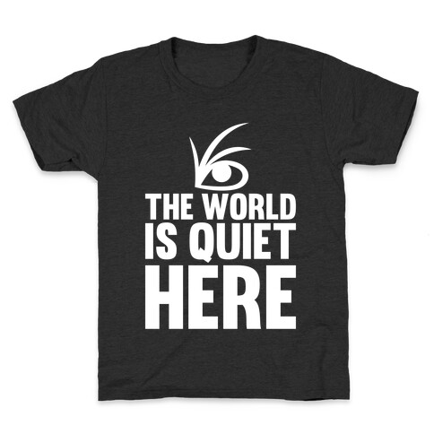 The World Is Quiet Here Kids T-Shirt