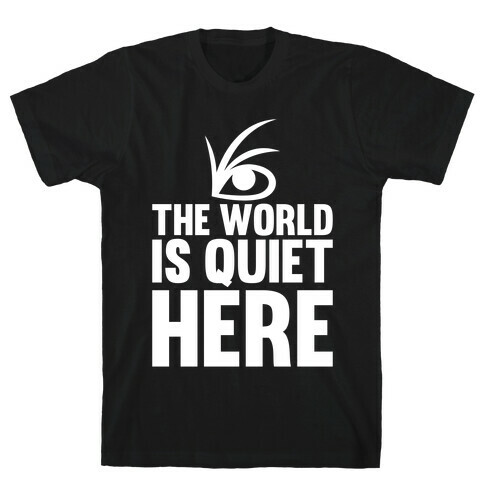The World Is Quiet Here T-Shirt