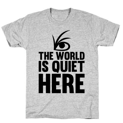 The World Is Quiet Here T-Shirt