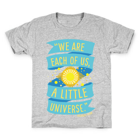 We Are Each Of Us A Little Universe Kids T-Shirt