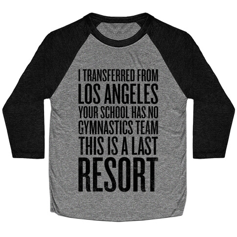 This Is A Last Resort Baseball Tee