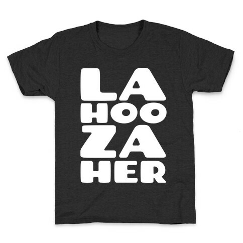 LA-HOO-ZA-HER Kids T-Shirt