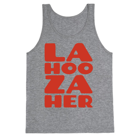 LA-HOO-ZA-HER Tank Top
