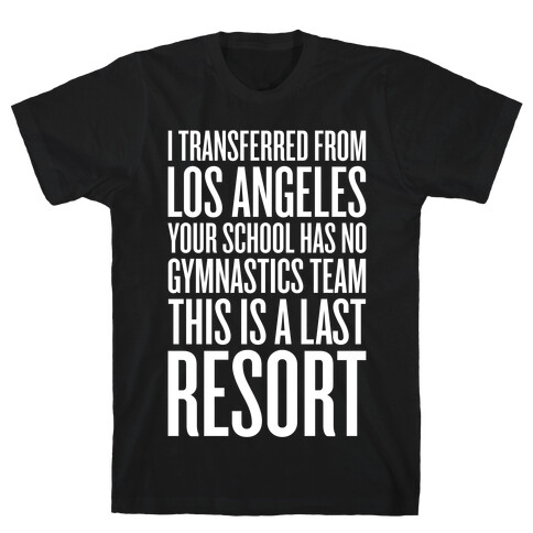 This Is A Last Resort T-Shirt