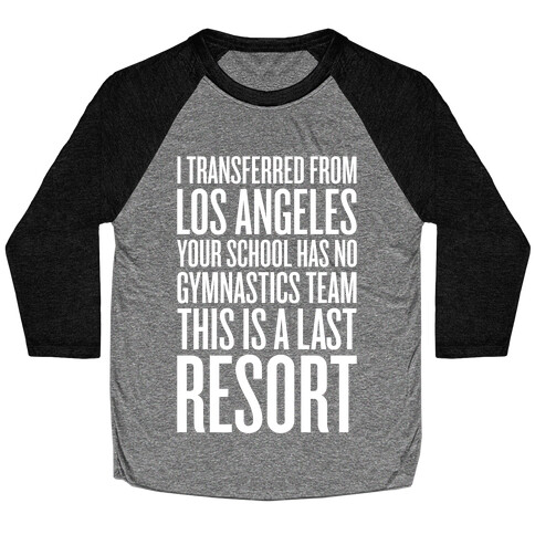 This Is A Last Resort Baseball Tee