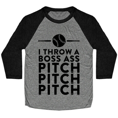 I Throw a Boss Ass Pitch Baseball Tee