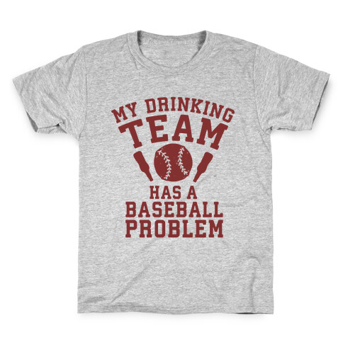 My Drinking Team Has a Baseball Problem Kids T-Shirt