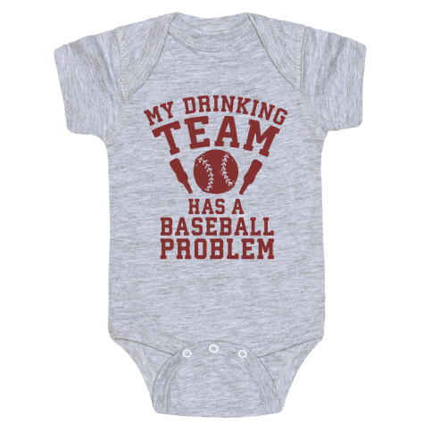 My Drinking Team Has a Baseball Problem Baby One-Piece