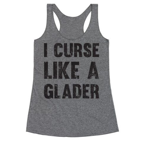 I Curse Like A Glader Racerback Tank Top