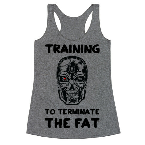 Training To Terminate The Fat Racerback Tank Top