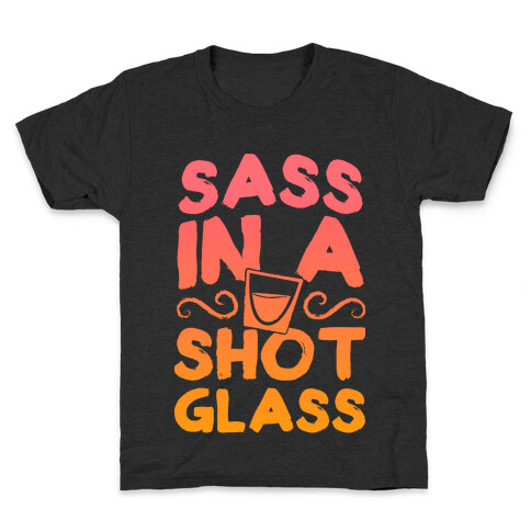 Sass in a Shot Glass Kids T-Shirt