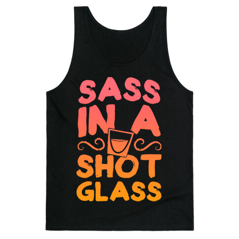 Sass in a Shot Glass Tank Top