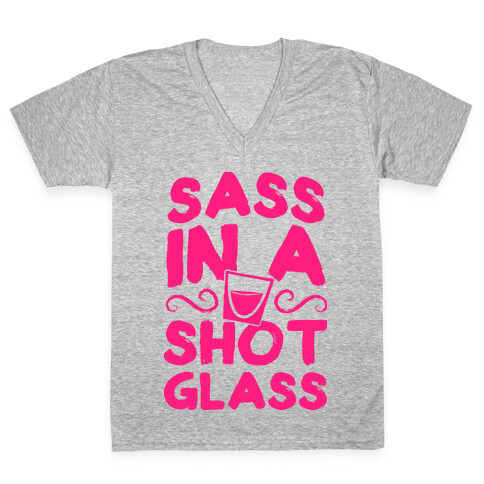 Sass in a Shot Glass V-Neck Tee Shirt