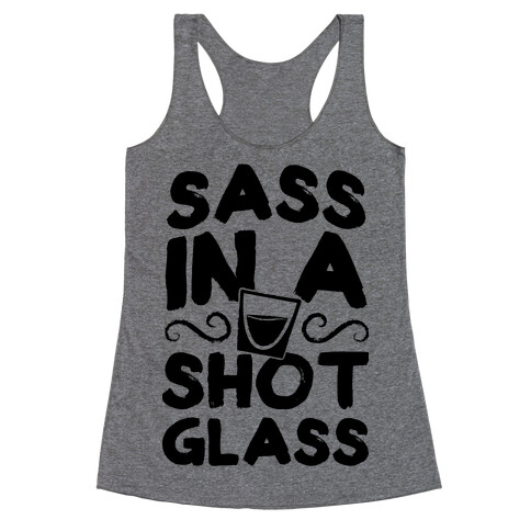 Sass in a Shot Glass Racerback Tank Top