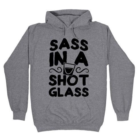 Sass in a Shot Glass Hooded Sweatshirt