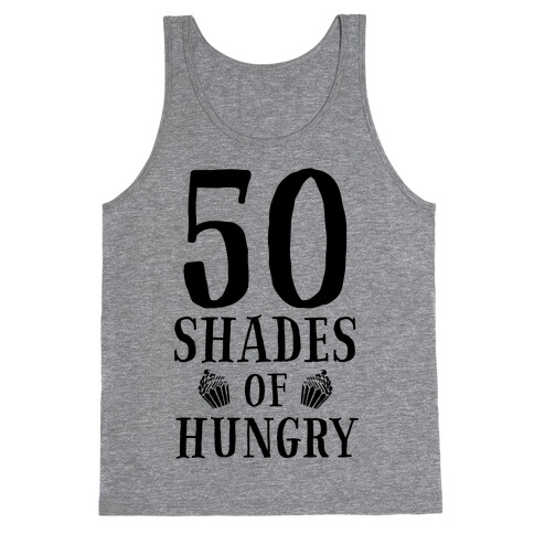 50 Shades of Hungry Tank Top