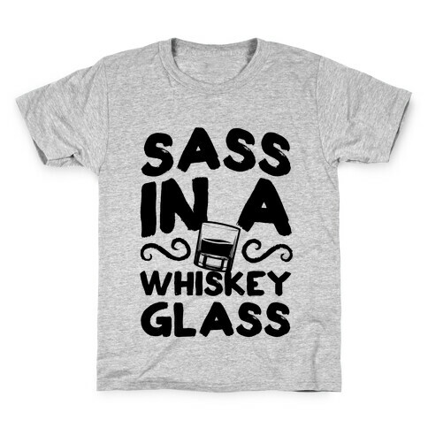 Sass in a Whiskey Glass Kids T-Shirt
