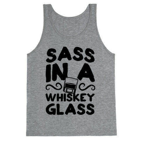 Sass in a Whiskey Glass Tank Top