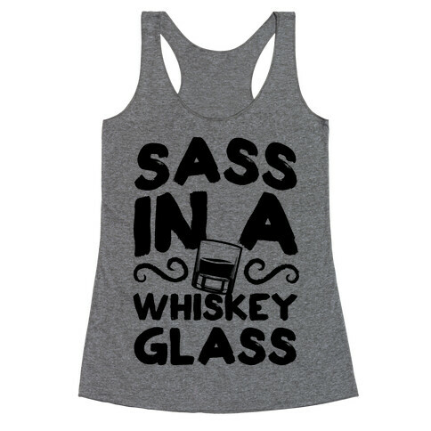 Sass in a Whiskey Glass Racerback Tank Top