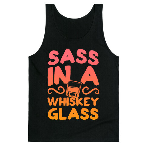 Sass in a Whiskey Glass Tank Top