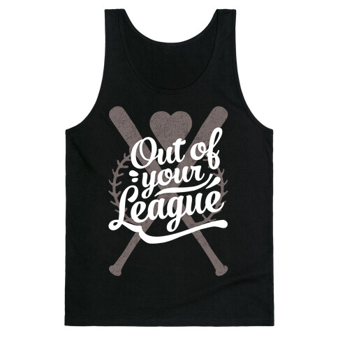 Out Of Your League Tank Top