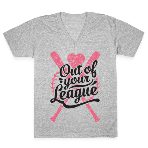 Out Of Your League V-Neck Tee Shirt