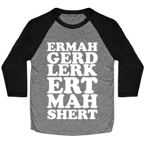 ERMAHGERD Baseball Tee