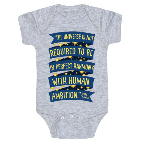 The Universe Is Not Required To Be In Harmony With Human Ambition Baby One-Piece