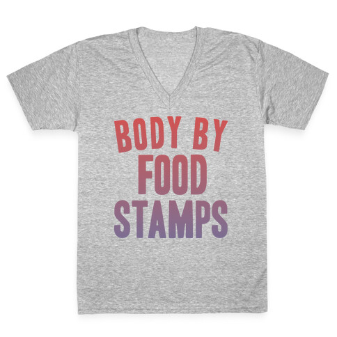 BODY BY FOOD STAMPS V-Neck Tee Shirt